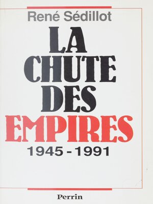 cover image of La Chute des empires (1945-1991)
